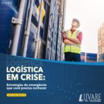 Logística em crise: Estratégias de emergência que você precisa conhecer!