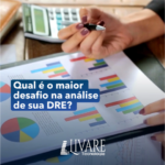 Qual é o maior desafio na análise de sua DRE?