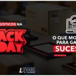 Dados logísticos na Black Friday