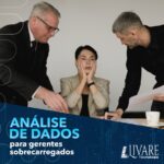 Análise de dados para gerentes sobrecarregados